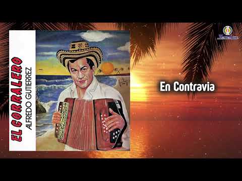 En Contravia - Alfredo Gutiérrez -  Remasterizado | Vallenato
