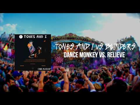 Tones and I vs. Blinders - Dance Monkey vs. Relieve (Obiis Mashup)