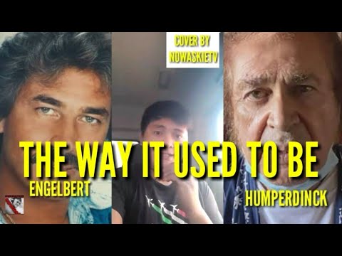THE WAY IT USED TO BE -Engelbert Humperdinck | cover by nowaskietv