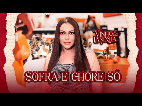 Um Vinho Com Laninha - Sofra E Chore Só