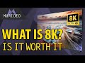 What is 8K?