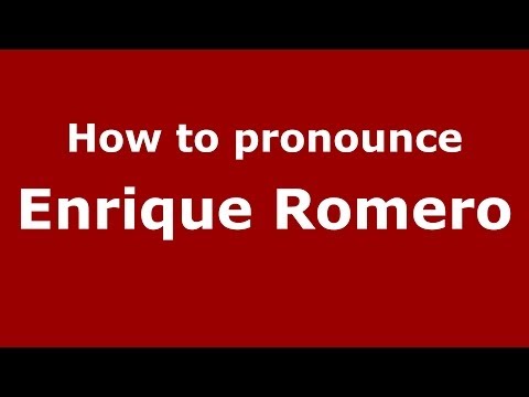How to pronounce Enrique Romero (Spanish/Spain) - PronounceNames.com