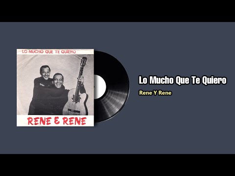 Lo Mucho Que Te Quiero - Rene Y Rene (1968)