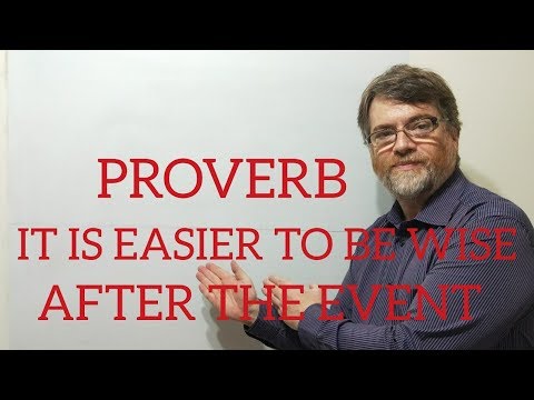 English Tutor Nick P Proverbs (118) It's Easy to Be Wise After the Event
