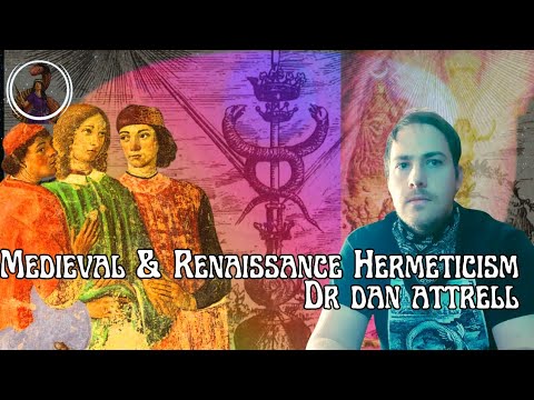 Medieval & Renaissance Hermeticism with Dr Dan Attrell @TheModernHermeticist