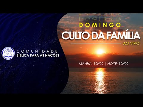 CULTO DE DOMINGO - NOITE • 23/05/2021| 19h