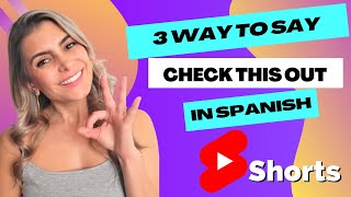 3 ways to say check this out in #Spanish