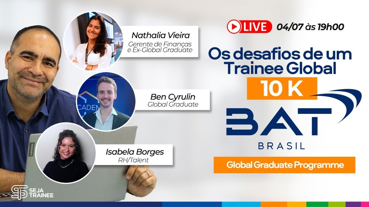 LIVE TRAINEE BAT 2024 - OS DESAFIOS DO TRAINEE GLOBAL 10K