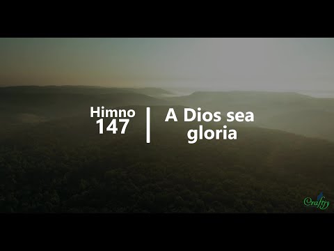 Himno 147 - A Dios sea gloria - Himnario Adventista