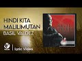 Hindi Kita Malilimutan - Basil Valdez (Official Lyric Video)