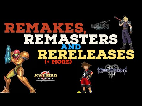 Remakes, Remasters and Rereleases