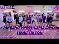 JANGAN TUNGGU LAMA LAMA VIRAL TIKTOK ZUMBA DANCE WORKOUT SENAM KREASI ZE TEAM BALIKPAPAN