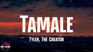 Tyler, The Creator - Tamale (lyrics)