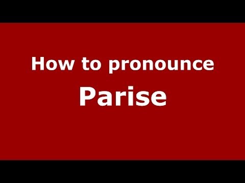 How to pronounce Parise