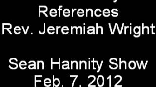 
I think again that the president takes his philosophical leanings in this regard, not from those who are ardent believers in various faiths but instead from those who would like America to be more secular. And I’m not sure which is worse, him listening to Reverend Wright or him saying that we must be a less Christian nation.”