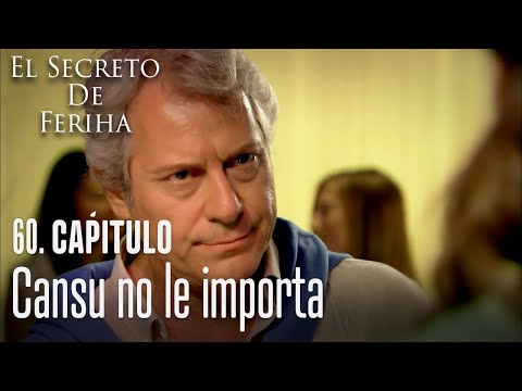 Cansu no le importa - El Secreto De Feriha Capítulo 60 En Español