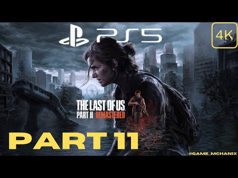 THE LAST OF US PART II REMASTERED PS5 Walkthrough Gameplay Part 11