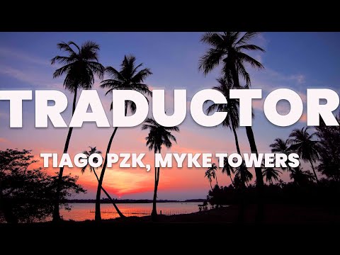 Traductor - Tiago PZK, Myke Towers 🛸