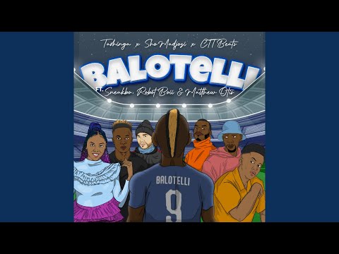 Tashinga, Sho Madjozi & CTT Beats ft Matthew Otis, Robot Boii & Sneakbo - Balotelli (Official Audio)