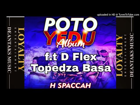 H.Spaccah ft D flex - Topedza Basa - POTO YEDU ALBUM 2020