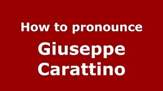 How to pronounce Giuseppe Carattino