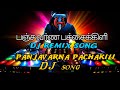 Panjavarna Pachakili DJ Remix Song Indha Indha Ooty Apple DJ Remix Song Trending Gana