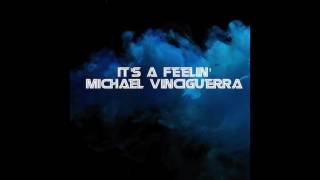 Michael Vinciguerra- It's A Feelin'