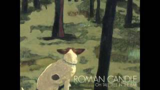 Roman Candle - I Was A Fool