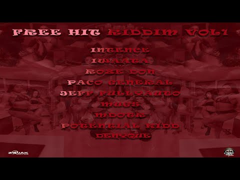 Free Hit Riddim {Mix} Countree Hype Enter / Iwaata, Intence, Denyque, Roze Don, Mugs, Jeff Fullyauto