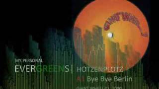 Personal Evergreens: Hotzenplotz - Bye Bye Berlin