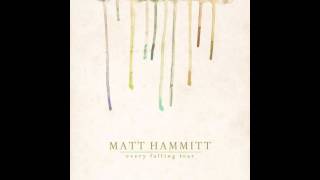 Matt Hammitt - All Of Me - Every Falling Tear (HQ)