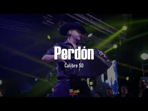 Perdón - Calibre 50