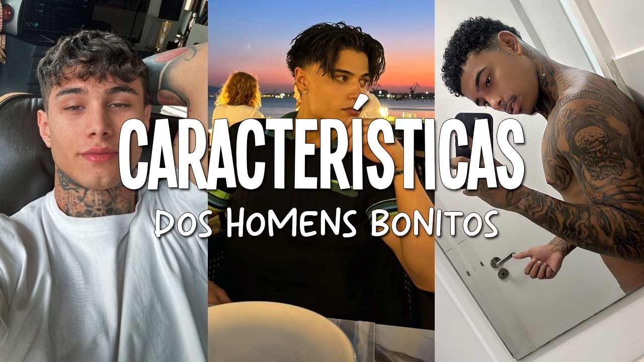 DESCUBRA as CARACTERÍSTICAS dos HOMENS Considerados BONITOS (aprenda como ficar bonito)