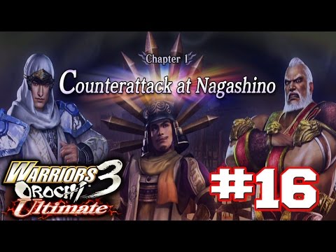 Warriors Orochi 3 Ultimate PS4 - Walkthrough Part 16 Chapter 1: Counterattack at Nagashino [HD]