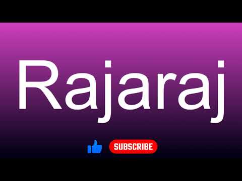 How to correctly pronounce - Rajaraj