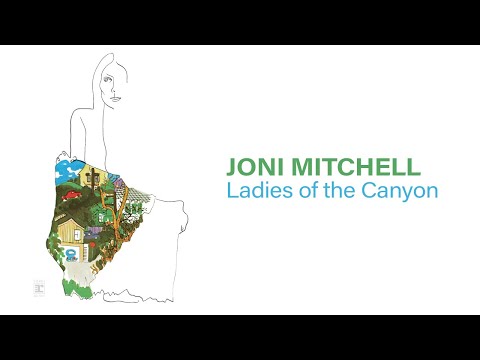 Joni Mitchell - Ladies of the Canyon (Full Album) [Official Video]