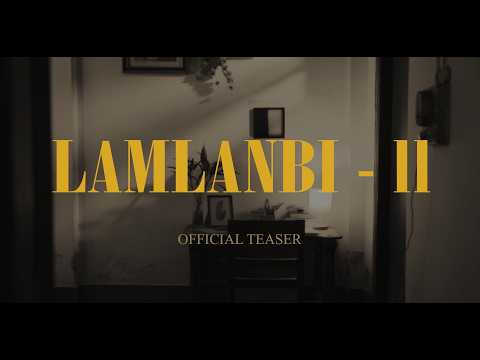 LAMLANBI - II (official teaser)