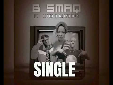 B _SMAQ _ft_ lifka_ x _grayxcious_ single (prod _by _dj _divine)