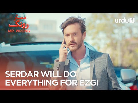 Serdar will do everything for Ezgi | Best Moments | Mr. Wrong | Bay Yanlis