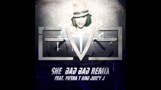 &quot;She Bad Bad&quot; (REMIX) - EVE (feat. Juicy J and Pusha T)