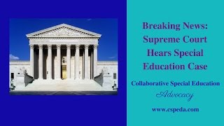 Breaking News: Supreme Court Hears Special Education Case
