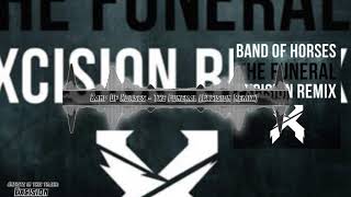 Band of Horses - The Funeral (Excision Remix) {Melodic Dubstep} [Visual Rework]