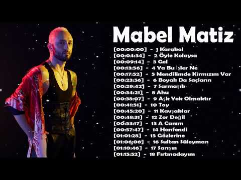 Mabel matiz en iyi şarkılar 2022 - Mabel matiz en iyiler tam albüm full HD 2022