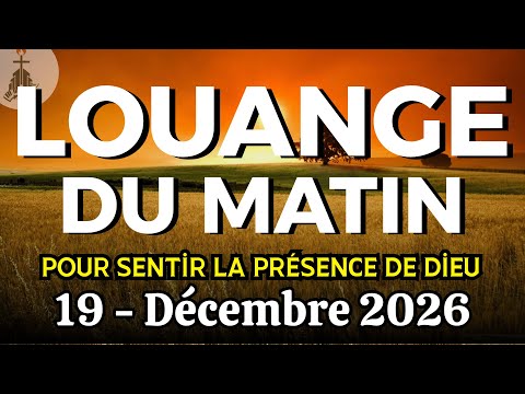 [SANS PUB] Louange Du Matin 2026 | Louanges Qui Touchent L'Âme et Sentir la Présence de Dieu