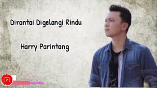 Download lagu HARRY PARINTANG - DIRANTAI DIGELANGI RINDU  ( COVER LAGU ) #harryparintang mp3