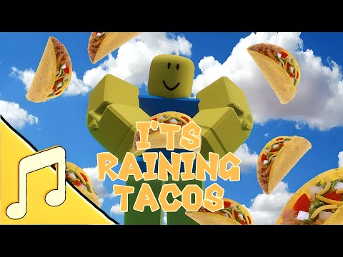 I'TS Raining Tacos/Music roblox animation