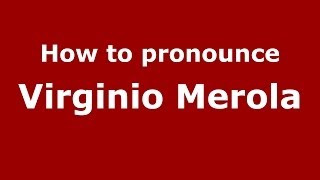How to pronounce Virginio Merola