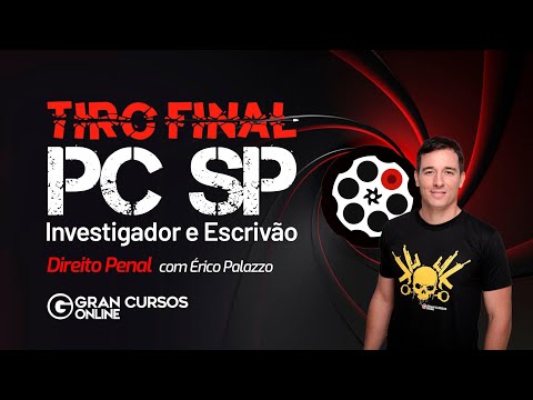 Tiro Final PC SP - Investigador e Escrivão | Direito Penal com Érico Palazzo