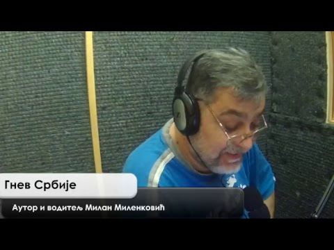 Gnev Srbije 19.10.2017. - MILAN MILENKOVIĆ (uživo) (video)