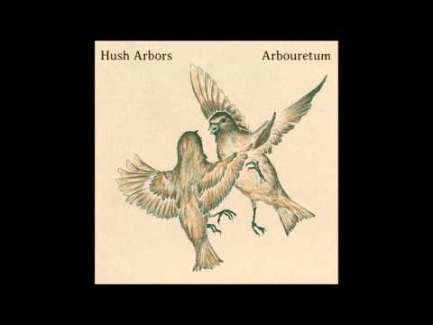 Hush Arbors  &  Arboretum -  Lowly Ghost
